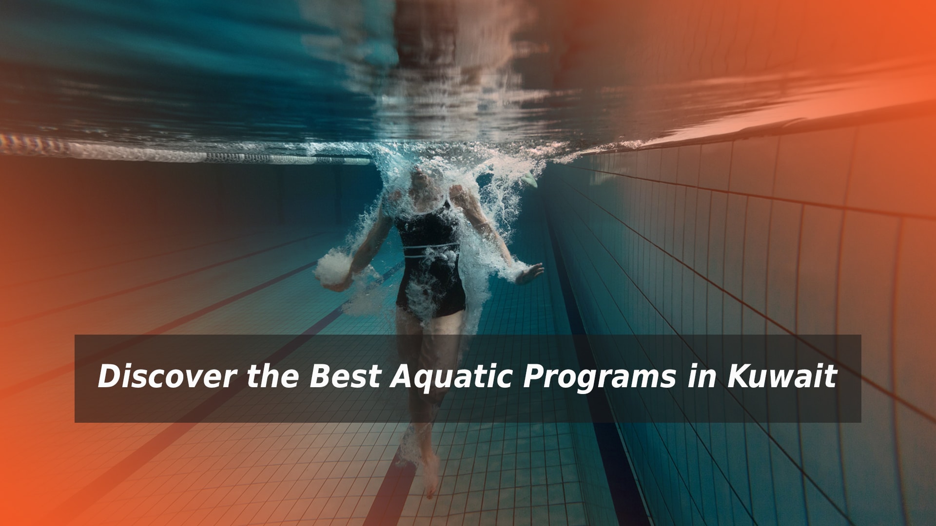 Discover the Best Aquatic Programs in Kuwait.